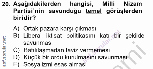 20. soru: Aşağıdakilerden hangisi, Milli Nizam Partisi'nin savunduğu temel görüşlerden biridir? A) Ortak pazara karşı çıkması B…