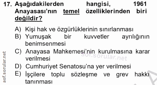17. soru: Aşağıdakilerden hangisi, 1961 Anayasası'nın temel özelliklerinden biri değildir? A) Kişi hak ve özgürlüklerinin sınır…