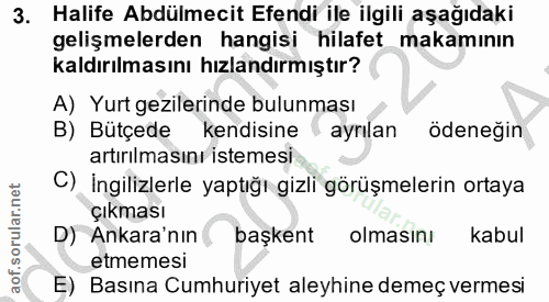 3. soru: Halife Abdülmecit Efendi ile ilgili aşağıdaki gelişmelerden hangisi hilafet makamının kaldırılmasını hızlandırmıştır?…