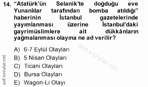 14. soru: "Atatürk'ün Selanik'te doğduğu eve Yunanlılar tarafından bomba atıldığı" haberinin Istanbul gazetelerinde yayımlanmas…