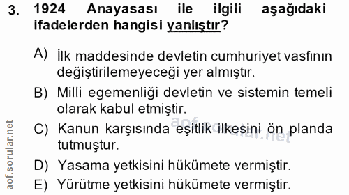 3. soru: 1924 Anayasası ile ilgili aşağıdaki ifadelerden hangisi yanlıştır? A) İlk maddesinde devletin cumhuriyet vasfının deg…