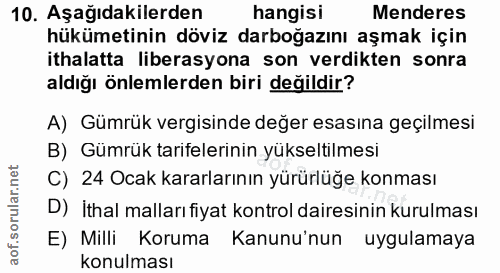 10. soru: Aşağıdakilerden hangisi Menderes hükümetinin döviz darboğazını aşmak için ithalatta liberasyona son verdikten sonra a…