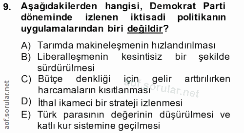 9. soru: Aşağıdakilerden hangisi, Demokrat Parti döneminde izlenen iktisadi politikanın uygulamalarından biri değildir? A) Tar…