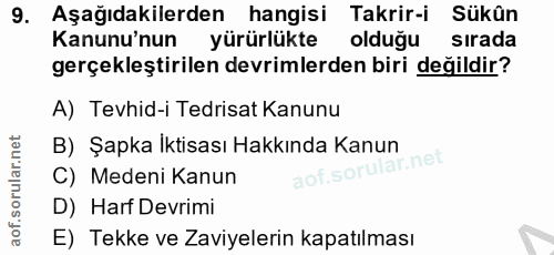 9. soru: Aşağıdakilerden hangisi Takrir-i Sükûn Kanunu'nun yürürlükte olduğu sırada gerçekleştirilen devrimlerden biri değildi…