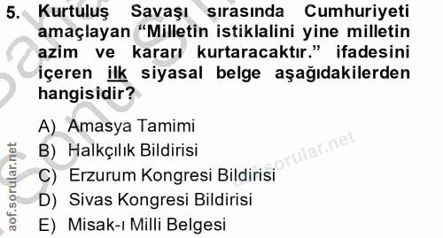 5. soru: Kurtuluş Savaşı ( sırasında Cumhuriyeti amaçlayan "Milletin istiklalini yine milletin azim ve kararı kurtaracaktır."…