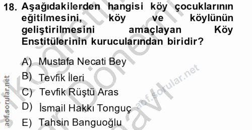 18. soru: Aşağıdakilerden hangisi köy çocuklarının eğitilmesini, koy ve köylünün geliştirilmesini amaçlayan Köy Enstitülerinin…