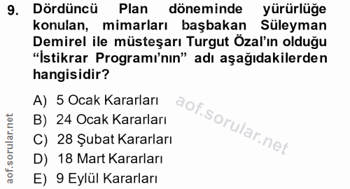 9. soru: Dördüncü Plan döneminde yürürlüğe konulan, mimarları başbakan Süleyman Demirel ile müsteşarı Turgut Özal'ın olduğu "İ…
