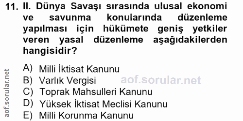 11. soru: II. Dünya Savaşı sırasında ulusal ekonomi ve savunma konularında düzenleme yapılması için hükümete geniş yetkiler ver…
