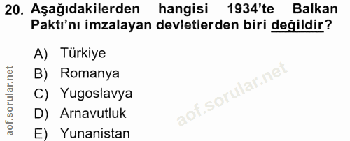 20. soru: Aşağıdakilerden hangisi 1934'te Balkan Paktı'nı imzalayan devletlerden biri değildir? A) Türkiye B) Romanya C) Yugosl…