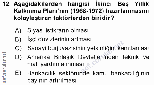 12. soru: Aşağıdakilerden hangisi İkinci Beş Yıllık Kalkınma Planı'nın (1968-1972) hazırlanmasını kolaylaştıran faktörlerden bi…
