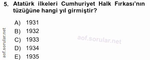 5. soru: Atatürk ilkeleri Cumhuriyet Halk Fırkası'nın tüzüğüne hangi yıl girmiştir? A) 1931 B) 1932 C) 1933 D) 1934 E) 1935