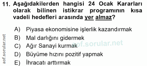 11. soru: Aşağıdakilerden hangisi 24 Ocak Kararları olarak bilinen istikrar programının kısa vadeli hedefleri arasında yer alma…