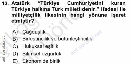 13. soru: Atatürk "Türkiye Cumhuriyetini kuran Türkiye halkına Türk milleti denir." ifadesi ile milliyetçilik ilkesinin hangi y…