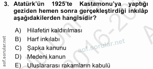 3. soru: Atatürk'ün 1925'te Kastamonu'ya yaptığı geziden hemen sonra gerçekleştirdiği inkılâp aşağıdakilerden hangisidir? A) H…