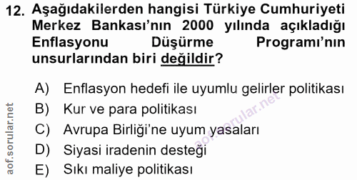 12. soru: Aşağıdakilerden hangisi Türkiye Cumhuriyeti Merkez Bankası'nın 2000 yılında açıkladığı Enflasyonu Düşürme Programı'nı…