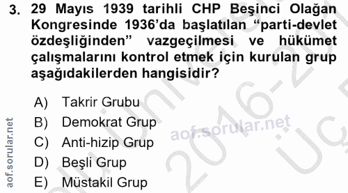 3. soru: 29 Mayıs 1939 tarihli CHP Beşinci Olağan Kongresinde 1936'da başlatılan "parti-devlet özdeşliğinden" vazgeçilmesi ve…