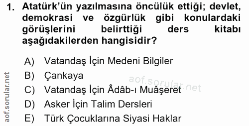 1. soru: Atatürk'ün yazılmasına öncülük ettiği; devlet, demokrasi ve özgürlük gibi konulardaki görüşlerini belirttiği ders kit…