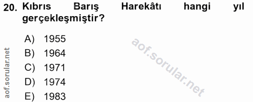 20. soru: Kıbrıs Barış Harekâtı hangi yıl gerçekleşmiştir? A) 1955 B) 1964 C) 1971 D) 1974 E) 1983