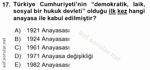 17. soru: Türkiye Cumhuriyeti'nin "demokratik, laik, sosyal bir hukuk devleti" olduğu ilk kez hangi anayasa ile kabul edilmişti…