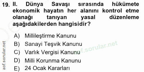 19. soru: II. Dünya Savaşı sırasında hükümete ekonomik hayatın her alanını kontrol etme olanağı tanıyan yasal düzenleme aşağıda…
