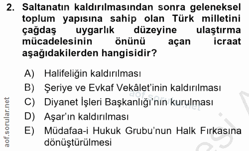 2. soru: Saltanatın kaldırılmasından sonra geleneksel toplum yapısına sahip olan Türk milletini çağdaş uygarlik düzeyine ulaşt…