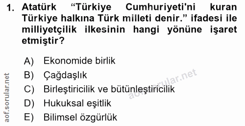 1. soru: Atatürk "Türkiye Cumhuriyeti'ni kuran Türkiye halkına Türk milleti denir." ifadesi ile milliyetçilik ilkesinin hangi…