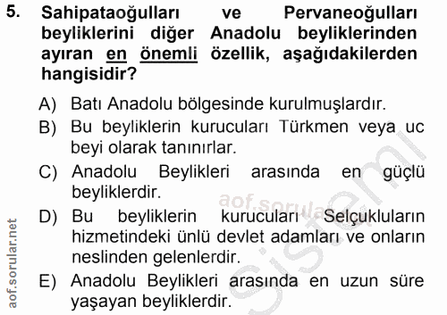 5. soru: Sahipataoğulları ve Pervaneoğulları beyliklerini diğer Anadolu beyliklerinden ayıran en önemli özellik, aşağıdakilerd…