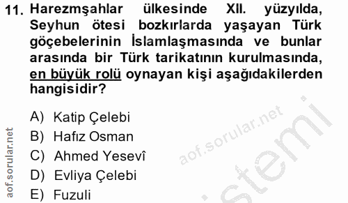 11. soru: Haremşahlar ülkesinde XII. yüzyılda, Seyhun ötesi bozkırlarda yaşayan Türk göçebelerinin Islamlaşmasında ve bunlar ar…