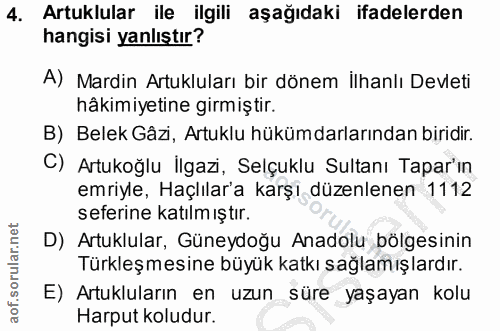 4. soru: Artuklular ile ilgili aşağıdaki ifadelerden hangisi yanlıştır? A) Mardin Artukluları bir dönem İlhanlı Devleti hâkimi…