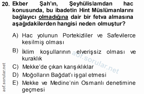 20. soru: Ekber Şah'ın, Şeyhülislamdan hac konusunda, bu ibadetin Hint Müslümanlarını bağlayıcı olmadığına dair bir fetva almas…