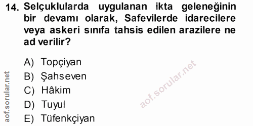 14. soru: Selçuklularda uygulanan ikta geleneğinin bir devamı olarak, Safevilerde idarecilere veya askeri sınıfa tahsis edilen…