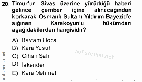 20. soru: Timur'un Sivas üzerine yürüdüğü haberi gelince çember içine alınacağından korkarak Osmanlı Sultanı Yıldırım Bayezid'e…