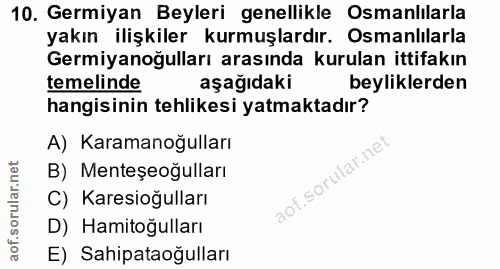 10. soru: Germiyan Beyleri genellikle Osmanlılarla yakın ilişkiler kurmuşlardır. Osmanlılarla Germiyanoğulları arasında kurulan…