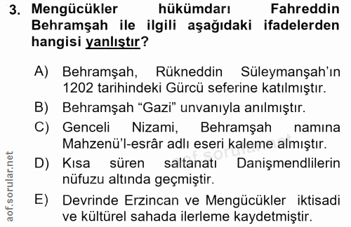 3. soru: Mengücükler hükümdarı Fahreddin Behramşah ile ilgili aşağıdaki ifadelerden hangisi yanlıştır? A) Behramşah, Rükneddin…