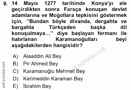 9. soru: 14 Mayıs 1277 tarihinde Konya'yı ele geçirdikten sonra Farsça konuşan devlet adamlarına ve Moğollara tepkisini göster…
