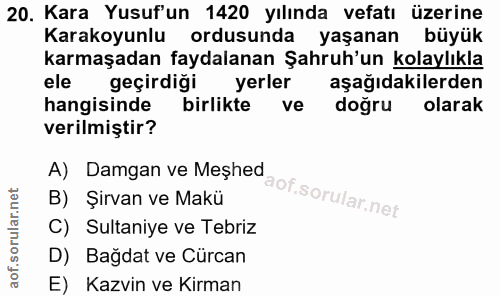 20. soru: Kara Yusuf'un 1420 yılında vefatı üzerine Karakoyunlu ordusunda yaşanan büyük karmaşadan faydalanan Şahruh'un kolaylı…