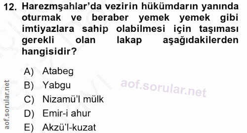 12. soru: Haremşahlar'da vezirin hükümdarın yanında oturmak ve beraber yemek yemek gibi imtiyazlara sahip olabilmesi için taşım…