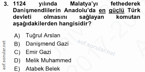 3. soru: 1124 yılında Malatya'yı fethederek Danişmendlilerin Anadolu'da en . güçlü Türk devleti olmasını sağlayan komutan aşağ…
