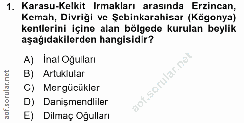 1. soru: Karasu-Kelkit Irmakları arasında Erzincan, Kemah, Divriği ve Şebinkarahisar (Kögonya) kentlerini içine alan bölgede k…