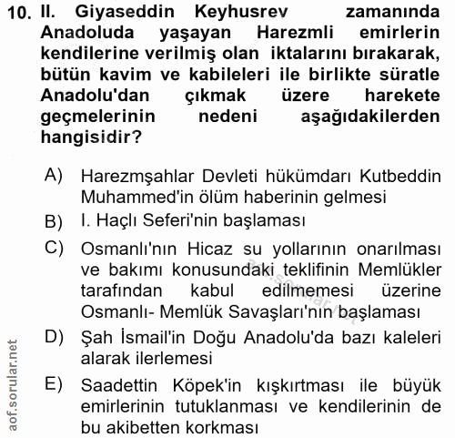 10. soru: II. Giyaseddin Keyhusrev zamanında Anadoluda yaşayan Harezmli emirlerin kendilerine verilmiş olan iktalarını bırakara…