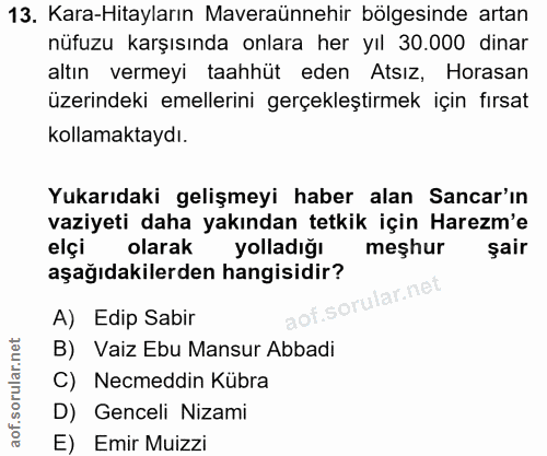 13. soru: Kara-Hitayların Maveraünnehir bölgesinde artan nüfuzu karşısında onlara her yıl 30.000 dinar altın vermeyi taahhüt ed…