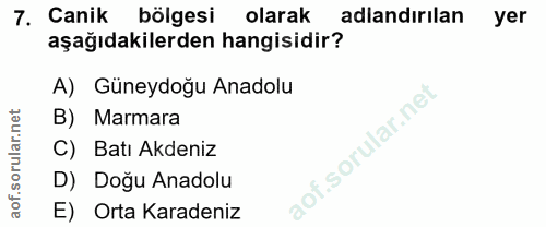 7. soru: Canik bölgesi olarak adlandırılan yer aşağıdakilerden hangisidir? A) Güneydoğu Anadolu B) Marmara C) Batı Akdeniz aof…