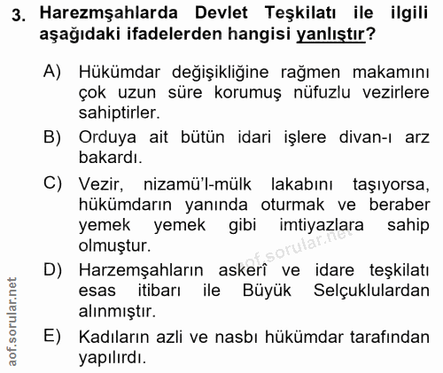 3. soru: Haremşahlarda Devlet Teşkilatı ile ilgili aşağıdaki ifadelerden hangisi yanlıştır? A) Hükümdar değişikliğine rağmen m…