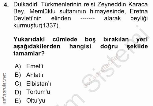4. soru: Dulkadirli Türkmenlerinin reisi Zeyneddin Karaca Bey, Memlüklu sultanının himayesinde, Eretna Devleti'nin elinden ala…