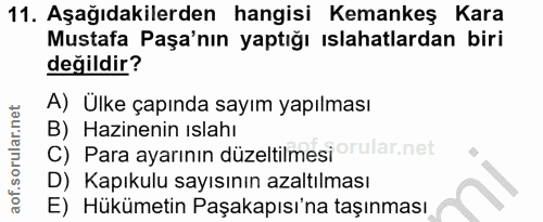 11. soru: Aşağıdakilerden hangisi Kemankeş Kara Mustafa Paşa'nın yaptığı ıslahatlardan biri değildir? A) Ülke çapında sayım yap…