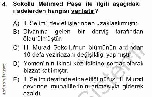 4. soru: Sokollu Mehmed Paşa ile ilgili aşağıdaki ifadelerden hangisi yanlıştır? A) II. Selim'i devlet işlerinden uzaklaştırmı…