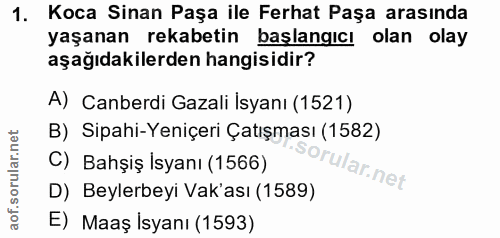 1. soru: Koca Sinan Paşa ile Ferhat Paşa arasında yaşanan rekabetin başlangıcı olan olay aşağıdakilerden hangisidir? A) Canber…