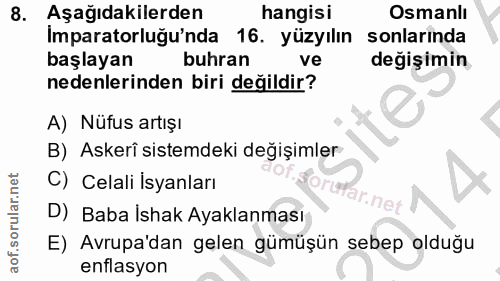 8. soru: Aşağıdakilerden hangisi Osmanlı Imparatorluğu'nda 16. yüzyılın sonlarında başlayan buhran ve değişimin. nedenlerinden…