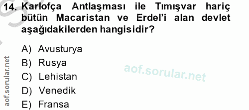 14. soru: Karlofça Antlaşması ile Tımışvar hariç bütün Macaristan ve Erdel'i alan devlet aşağıdakilerden hangisidir? A) Avustur…