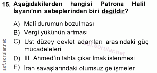 15. soru: Aşağıdakilerden hangisi Patrona Halil İsyanı'nın sebeplerinden biri değildir? A) Mali durumun bozulması B) Vergi yükü…